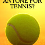 Anyone for Tennis?