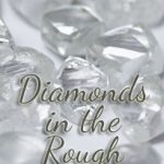 Diamonds In The Rough