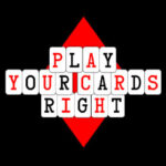 Play Your Cards Right